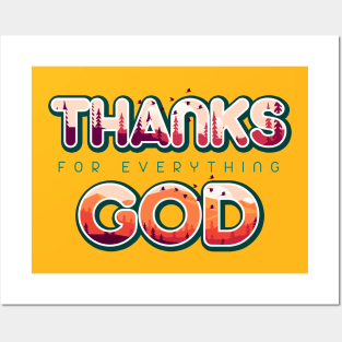 Thanks For Everything God Posters and Art